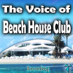   - The Voice of Records54 Beach House Club [Explicit]