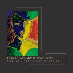 Frank Black & The Catholics - All My Ghosts
