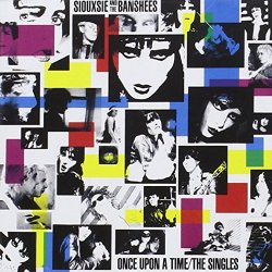 Siouxsie and the Banshees - Once upon a time / The singles