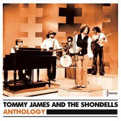 Tommy James And The Shondells - Anthology