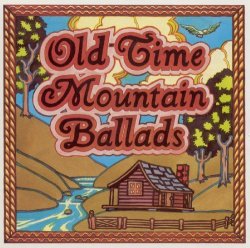 Various Artists - Old-Time Mountain Ballads
