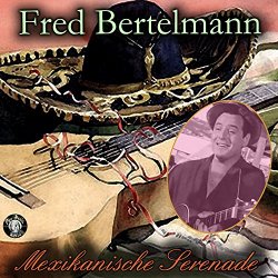 Fred Bertelmann - Mexikanische Serenade