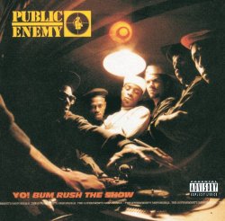 Public Enemy - Yo! Bum Rush The Show [Explicit]