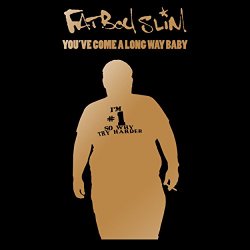 Fatboy Slim - You've Come a Long Way Baby (10th Anniversary Edition) [Explicit]