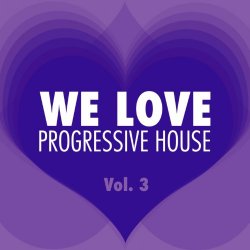 Various Artists - We Love Progressive House, Vol. 3