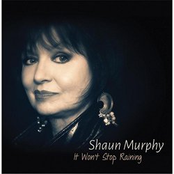 Shaun Murphy - It Won't Stop Raining