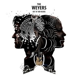 The Weyers - Out of Our Heads