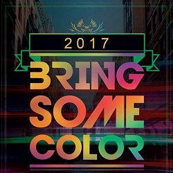   - Bring Some Colour 2017