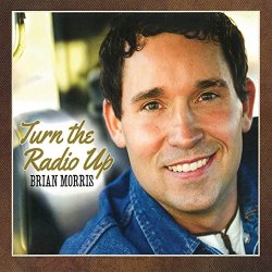 Brian Morris - Turn the Radio Up