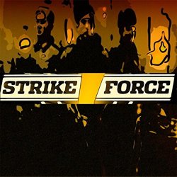   - Strike Force