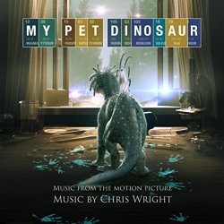 Chris Wright - My Pet Dinosaur (Original Motion Picture Soundtrack)