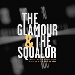  - The Glamour & The Squalor (Original Motion Picture Score)