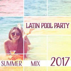   - Latin Pool Party
