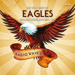 Radio Waves: The Very Best of Eagles Broadcasting Live 1974-1976, Vol. 2