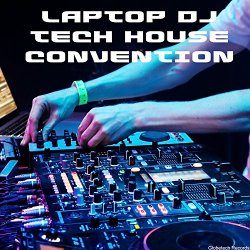   - Laptop DJ Tech House Convention