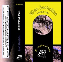   - Wax Jackettes Volume One