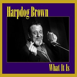 Harpdog Brown - What It Is