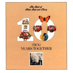 Peter Paul and Mary - The Best Of Peter, Paul And Mary: Ten Years Together