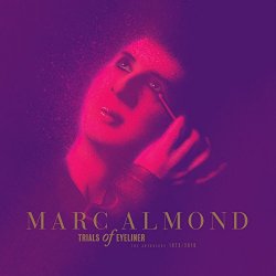 Marc Almond - Trials Of Eyeliner: Anthology 1979-2016