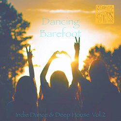 Various Artists - Dancing Barefoot, Vol. 2 - Indie Dance & Deep House