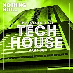   - Nothing But... The Sound Of Tech House, Vol. 8