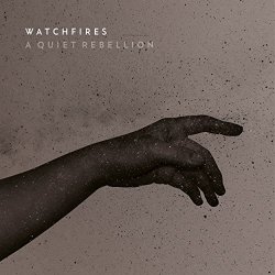 [Alternative]Watchfires - A Quiet Rebellion