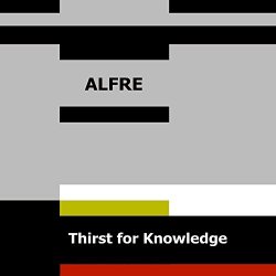 Alfre - Thirst for Knowledge