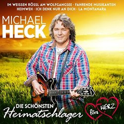 Michael Heck - Die schönsten Heimatschlager fürs Herz