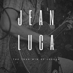 Jean Luca - The True Win Of Losers