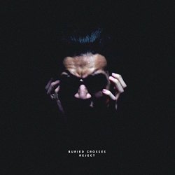 Buried Crosses - Reject