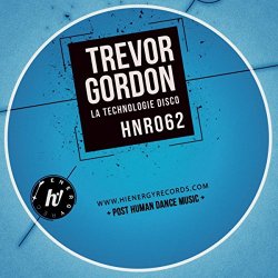 [House]Trevor Gordon - La Technologie Disco