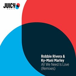 [House]Robbie Rivera - All We Need Is Love (Robbie Rivera Juicy Remix)