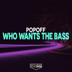 [House]Popoff - Who Want The Bass