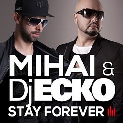 Mihai - Stay Forever