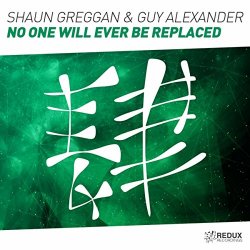 [Trance]Shaun Greggan And Guy Alexander - No One Will Ever Be Replaced