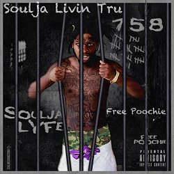 [Rap]Soulja Livin Tru - Free Poochie [Explicit]