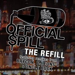 [Rap]Official Spill - The Refill [Explicit]