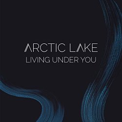 [Pop]Arctic Lake - Living Under You