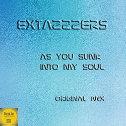 Extazzzers - As You Sunk Into My Soul