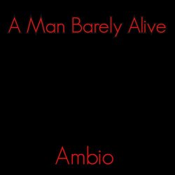 A Man Barely Alive - Ambio