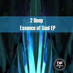 2 Deep - Essence of Soul EP