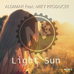 [House]Aldimar Feat Miky Producer - Light Sun