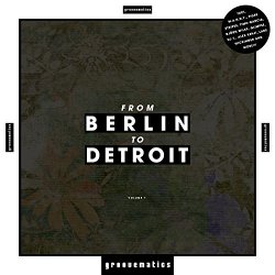 [House]Various Artists - From Berlin to Detroit, Vol. 1