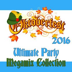 [Pop]Various Artists - Oktoberfest 2016: Ultimate German Party Megamix Collection [Explicit]