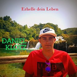 [Pop]Daniel Klotz - Erhelle dein Leben