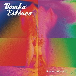 [Pop]Bomba Estereo - Amanecer