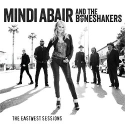 Mindi Abair And The Boneshakers - The EastWest Sessions