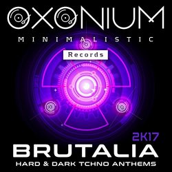 Various Artists - Brutalia Hard & Dark Tchno Anthems 2K17 [Explicit]