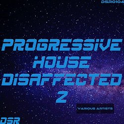   - Progressive House Disaffected, Vol. 2