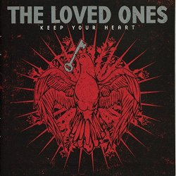 Loved Ones, The - Keep Your Heart